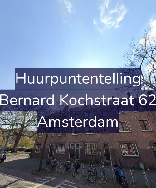 Foto gevel Huurpuntentelling voor Bernard Kochstraat 62, Amsterdam