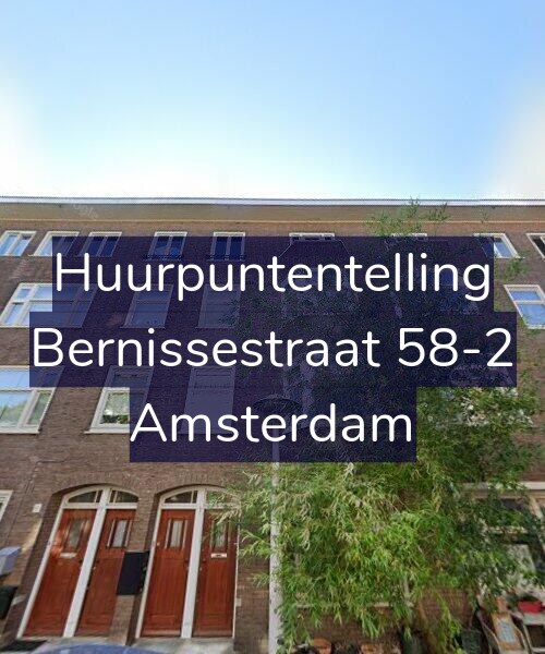 Foto gevel Huurpuntentelling voor Bernissestraat 58-2, Amsterdam