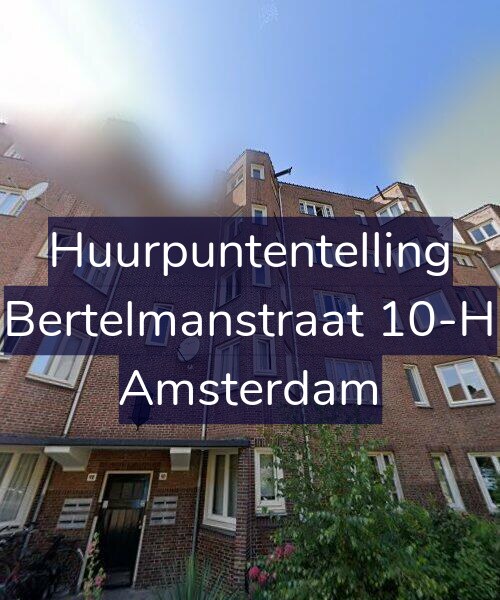 Foto gevel Huurpuntentelling voor Bertelmanstraat 10-H, Amsterdam