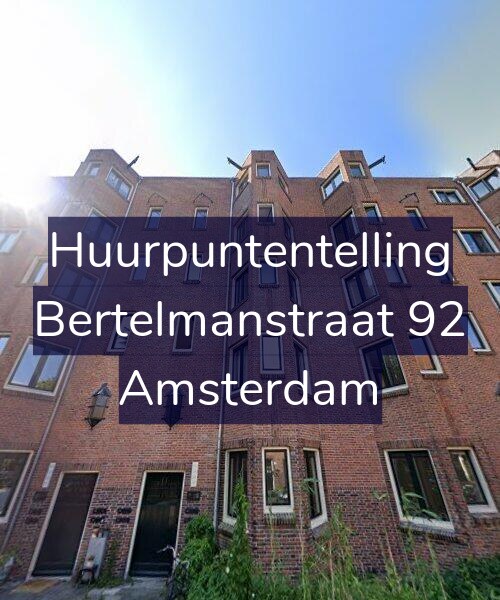 Foto gevel Huurpuntentelling voor Bertelmanstraat 92, Amsterdam