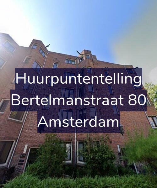 Foto gevel Huurpuntentelling voor Bertelmanstraat 80, Amsterdam