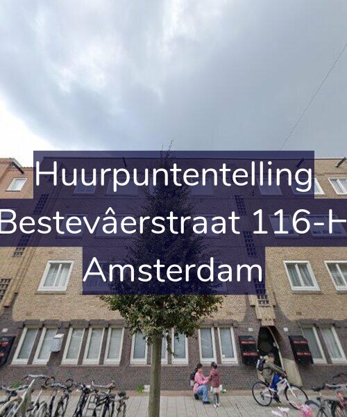Foto gevel Huurpuntentelling voor Bestevâerstraat 116-H, Amsterdam
