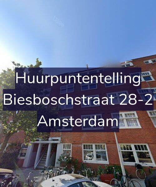 Foto gevel Huurpuntentelling voor Biesboschstraat 28-2, Amsterdam