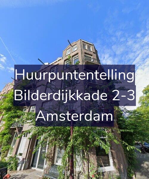 Foto gevel Huurpuntentelling voor Bilderdijkkade 2-3, Amsterdam