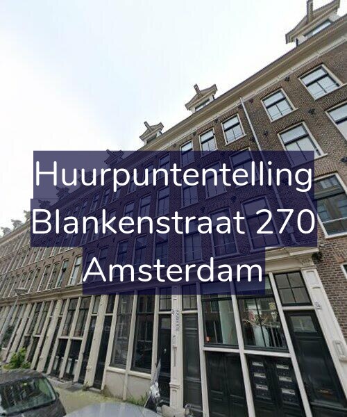 Foto gevel Huurpuntentelling voor Blankenstraat 270, Amsterdam
