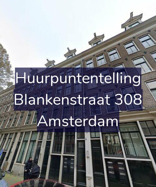 Foto gevel Huurpuntentelling voor Blankenstraat 308, Amsterdam