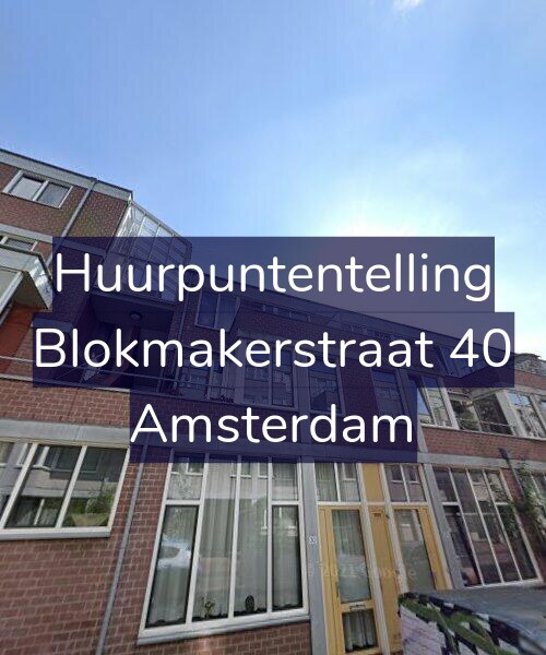 Foto gevel Huurpuntentelling voor Blokmakerstraat 40, Amsterdam