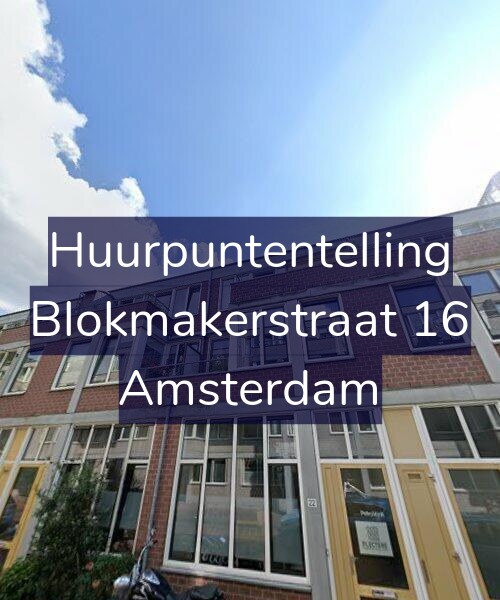 Foto gevel Huurpuntentelling voor Blokmakerstraat 16, Amsterdam