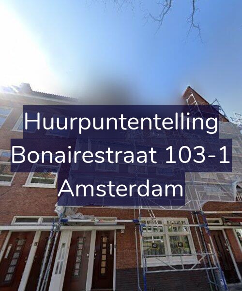 Foto gevel Huurpuntentelling voor Bonairestraat 103-1, Amsterdam