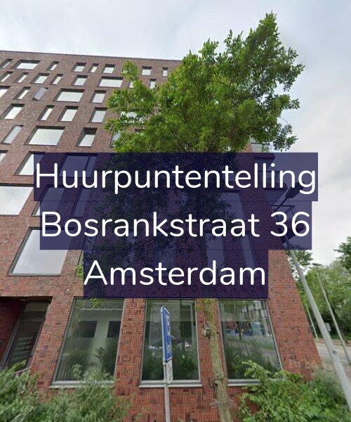 Foto gevel Huurpuntentelling voor Bosrankstraat 36, Amsterdam