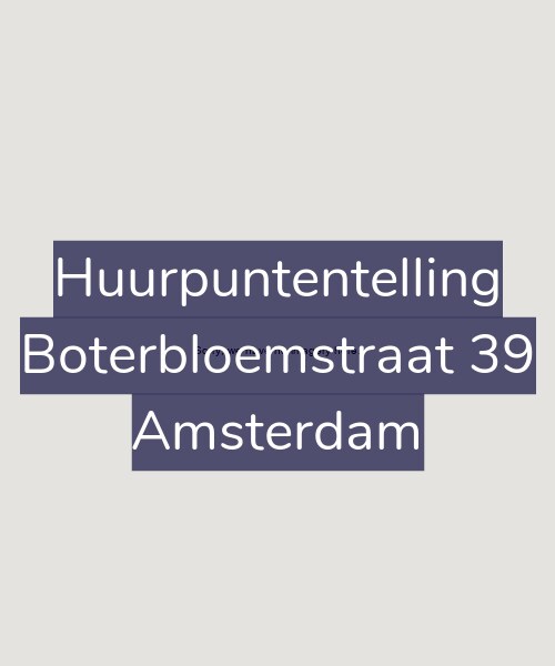 Foto gevel Huurpuntentelling voor Boterbloemstraat 39, Amsterdam