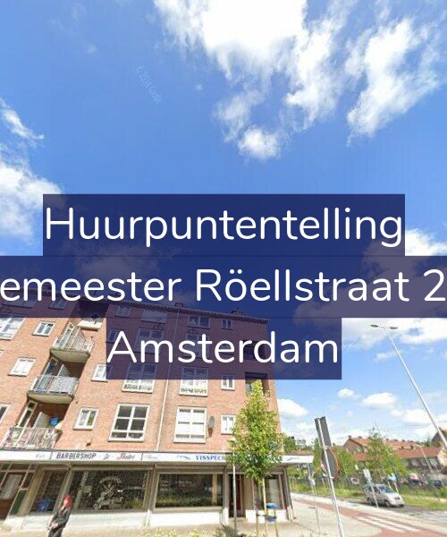 Foto gevel Huurpuntentelling voor Burgemeester Röellstraat 203-3, Amsterdam