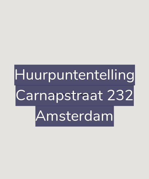 Foto gevel Huurpuntentelling voor Carnapstraat 232, Amsterdam