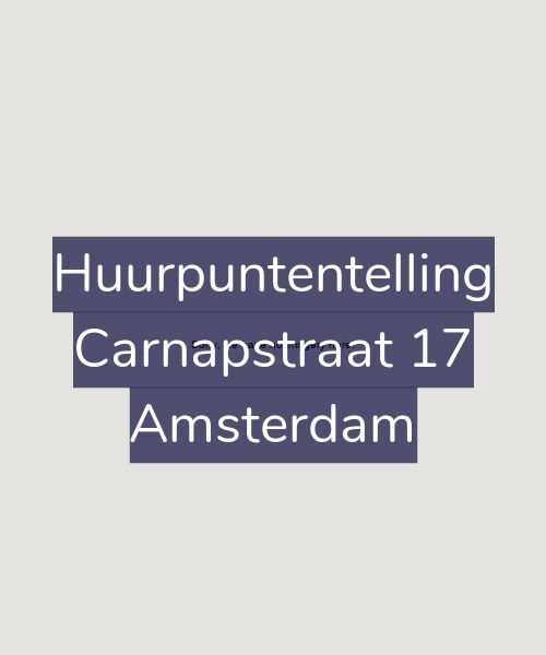 Foto gevel Huurpuntentelling voor Carnapstraat 17, Amsterdam