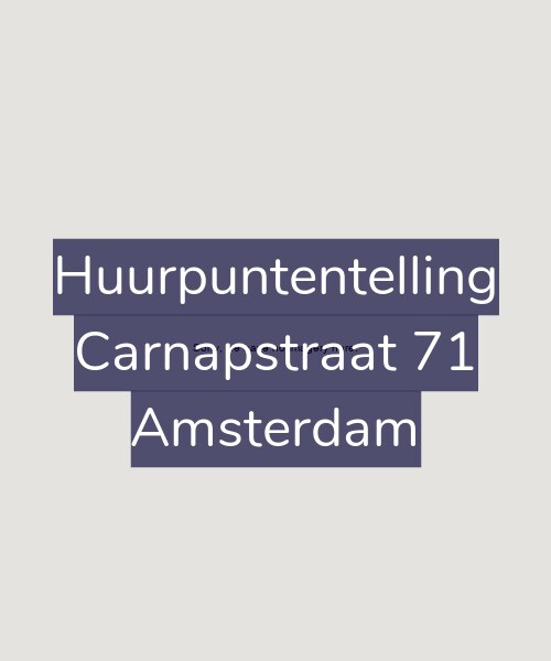 Foto gevel Huurpuntentelling voor Carnapstraat 71, Amsterdam