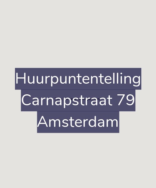 Foto gevel Huurpuntentelling voor Carnapstraat 79, Amsterdam