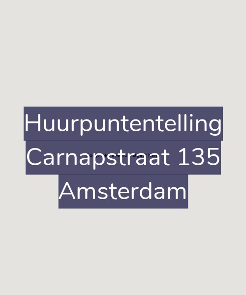 Foto gevel Huurpuntentelling voor Carnapstraat 135, Amsterdam