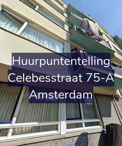 Foto gevel Huurpuntentelling voor Celebesstraat 75-A, Amsterdam