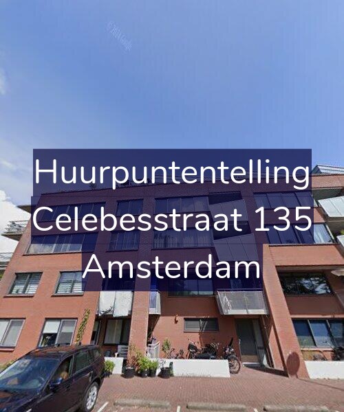 Foto gevel Huurpuntentelling voor Celebesstraat 135, Amsterdam