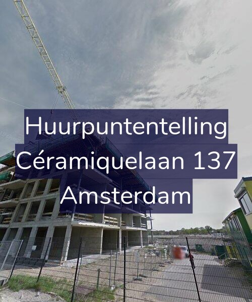 Foto gevel Huurpuntentelling voor Céramiquelaan 137, Amsterdam