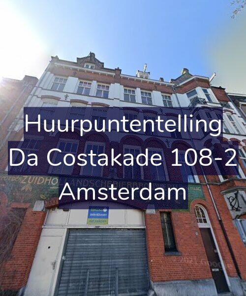 Foto gevel Huurpuntentelling voor Da Costakade 108-2, Amsterdam
