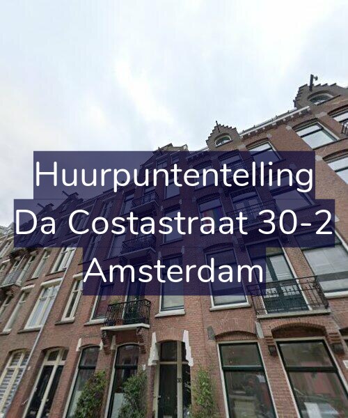 Foto gevel Huurpuntentelling voor Da Costastraat 30-2, Amsterdam