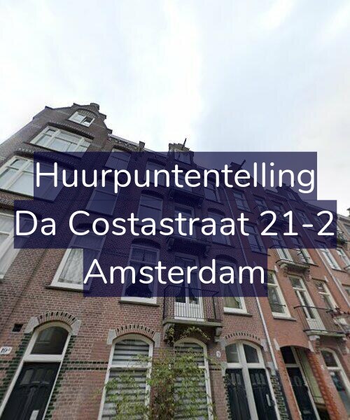 Foto gevel Huurpuntentelling voor Da Costastraat 21-2, Amsterdam