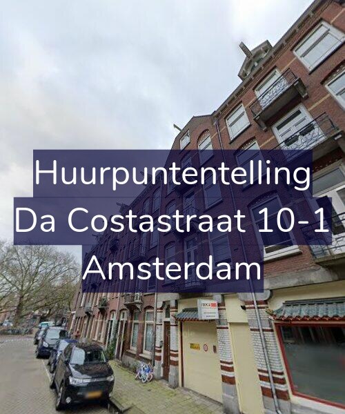 Foto gevel Huurpuntentelling voor Da Costastraat 10-1, Amsterdam