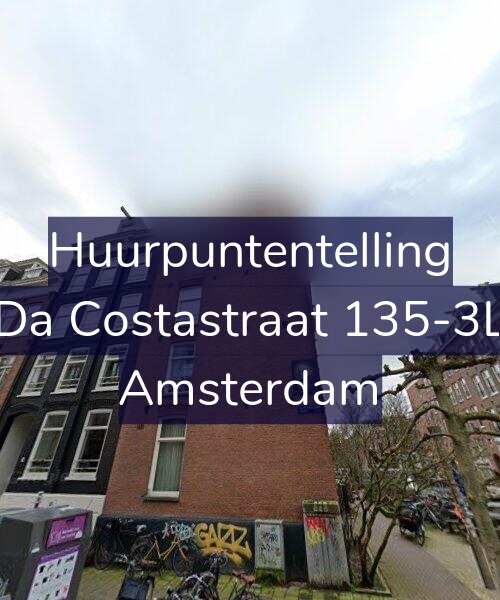 Foto gevel Huurpuntentelling voor Da Costastraat 135-3L, Amsterdam