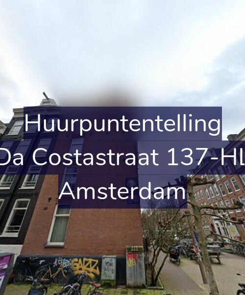 Foto gevel Huurpuntentelling voor Da Costastraat 137-HL, Amsterdam