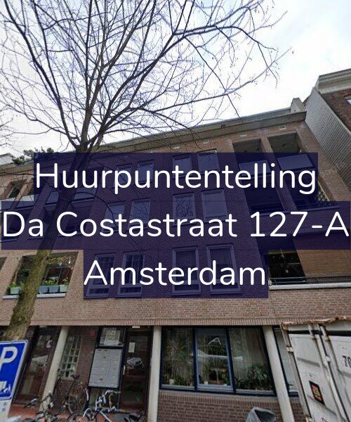 Foto gevel Huurpuntentelling voor Da Costastraat 127-A, Amsterdam