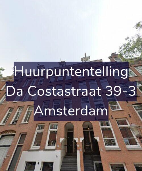 Foto gevel Huurpuntentelling voor Da Costastraat 39-3, Amsterdam