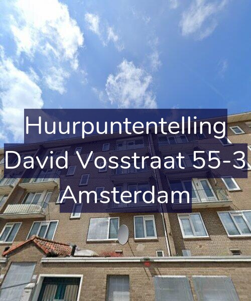 Foto gevel Huurpuntentelling voor David Vosstraat 55-3, Amsterdam