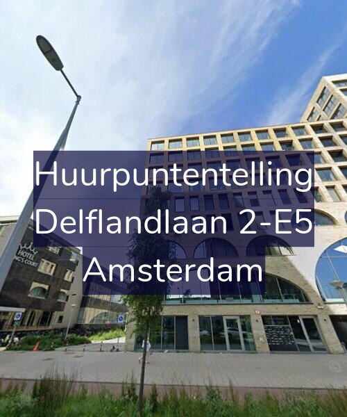 Foto gevel Huurpuntentelling voor Delflandlaan 2-E5, Amsterdam