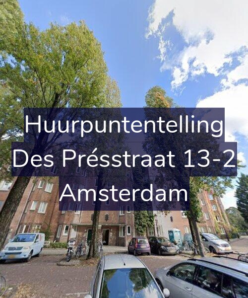 Foto gevel Huurpuntentelling voor Des Présstraat 13-2, Amsterdam