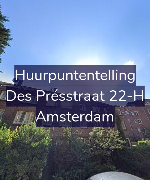 Foto gevel Huurpuntentelling voor Des Présstraat 22-H, Amsterdam