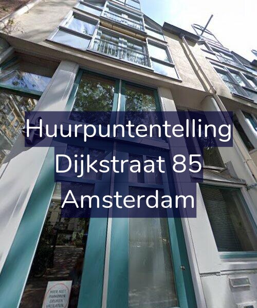 Foto gevel Huurpuntentelling voor Dijkstraat 85, Amsterdam