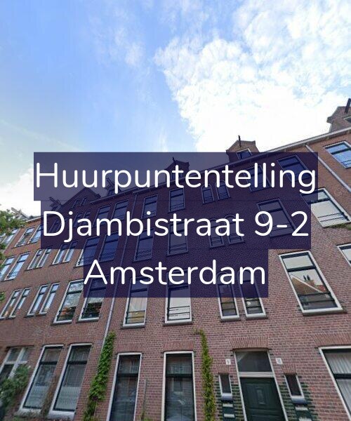 Foto gevel Huurpuntentelling voor Djambistraat 9-2, Amsterdam