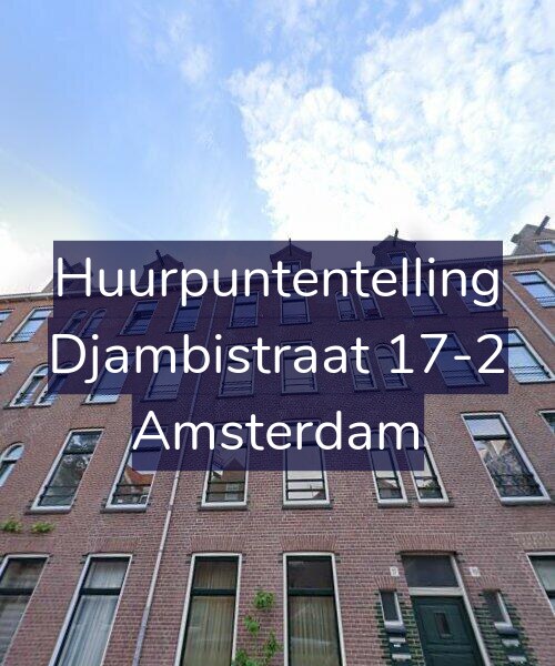 Foto gevel Huurpuntentelling voor Djambistraat 17-2, Amsterdam