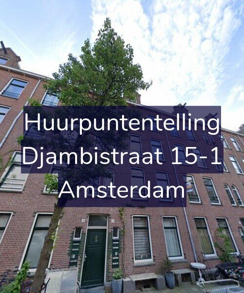 Foto gevel Huurpuntentelling voor Djambistraat 15-1, Amsterdam
