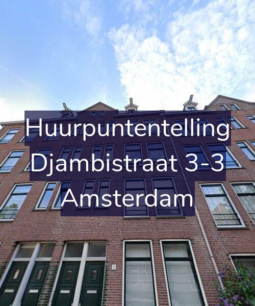 Foto gevel Huurpuntentelling voor Djambistraat 3-3, Amsterdam