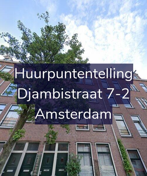 Foto gevel Huurpuntentelling voor Djambistraat 7-2, Amsterdam