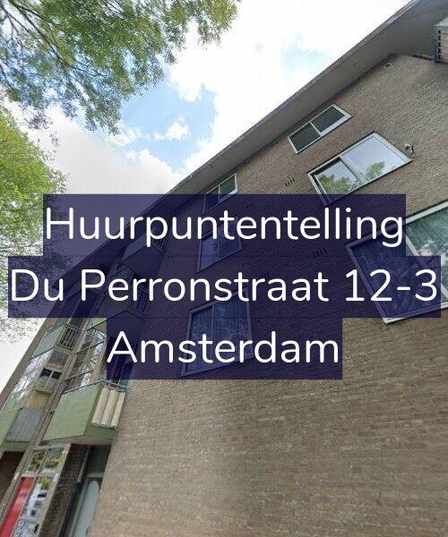 Foto gevel Huurpuntentelling voor Du Perronstraat 12-3, Amsterdam