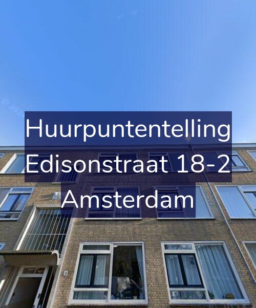 Foto gevel Huurpuntentelling voor Edisonstraat 18-2, Amsterdam