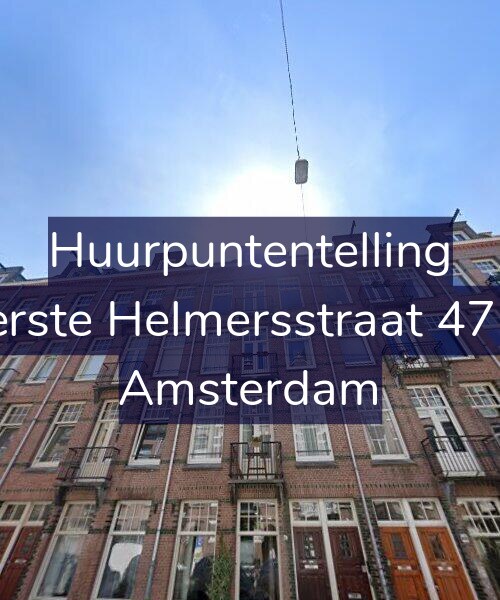 Foto gevel Huurpuntentelling voor Eerste Helmersstraat 47-3, Amsterdam