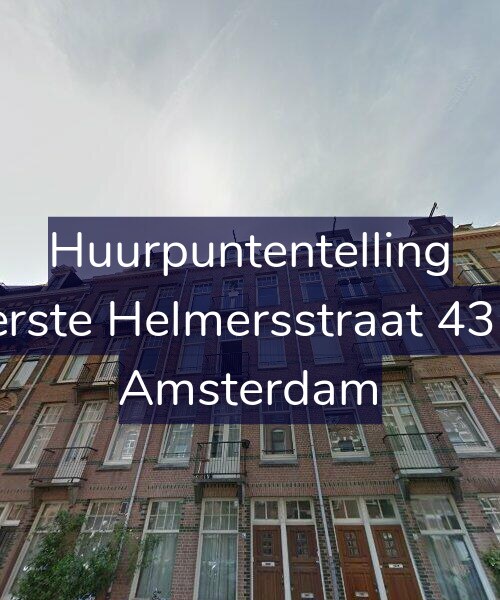 Foto gevel Huurpuntentelling voor Eerste Helmersstraat 43-3, Amsterdam