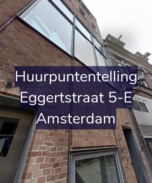 Foto gevel Huurpuntentelling voor Eggertstraat 5-E, Amsterdam