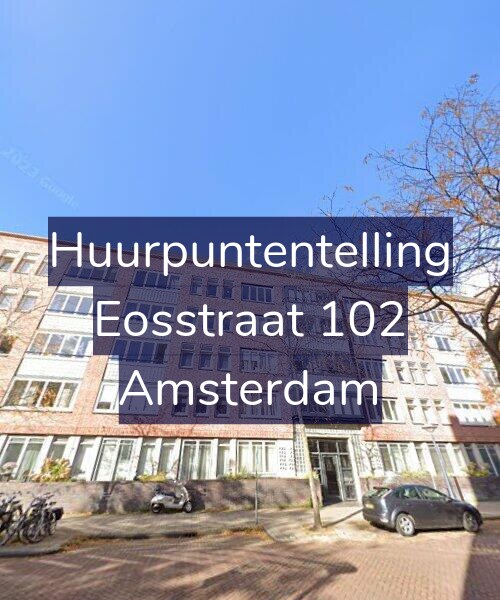 Foto gevel Huurpuntentelling voor Eosstraat 102, Amsterdam