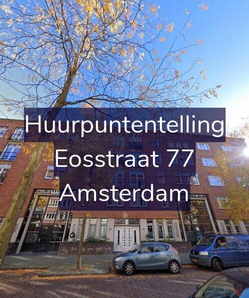 Foto gevel Huurpuntentelling voor Eosstraat 77, Amsterdam