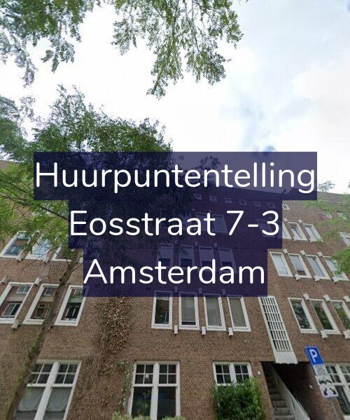 Foto gevel Huurpuntentelling voor Eosstraat 7-3, Amsterdam